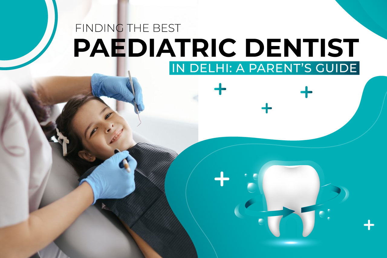 Best-Pediatric-Dentist-in-Delhi